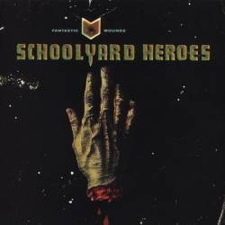 Schoolyard Heroes : Fantastic Wounds